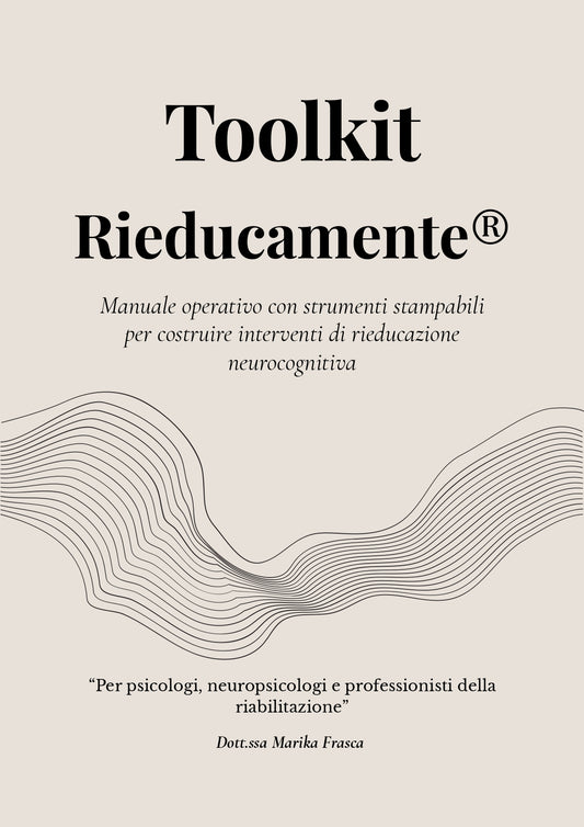 Toolkit Rieducamente® - Manuale operativo con strumenti stampabili per la rieducazione neurocognitiva